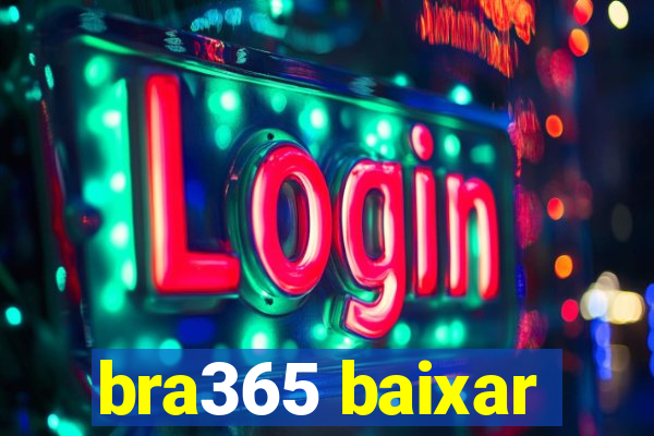 bra365 baixar